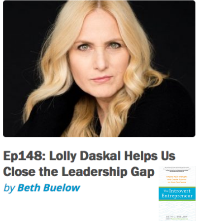 Introvert Entrepreneur Podcast, Lolly Daskal, The Leadership Gap 